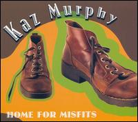 Kaz Murphy - Home For Misfits lyrics