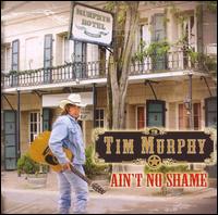 Tim Murphy [Country] - Ain't No Shame lyrics