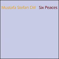 Mustafa Stefan Dill - Six Peaces lyrics