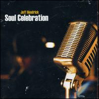 Jeff Hendrick - Soul Celebration lyrics