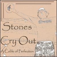 Stones Cry Out - A Cable of Perfection lyrics