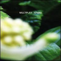 Multiplex - Xpand lyrics