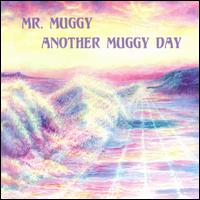 Mr. Muggy - Another Muggy Day lyrics