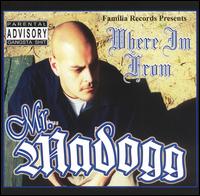 Mr. Madogg - Where I'm From lyrics