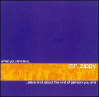 Mister Zippy - What You Are Like Says a Lot About the Kind of Person You Are lyrics