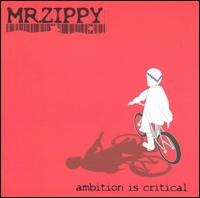 Mister Zippy - Ambition Is Critical lyrics