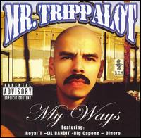 Mr. Trippalot - My Ways lyrics