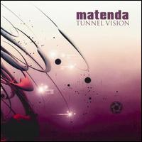 Matenda - Tunnel Vision lyrics