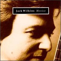 Jack Wilkins - Mexico lyrics