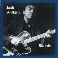 Jack Wilkins - Cruisin for a Bluesin' lyrics