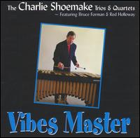 Charlie Shoemake - Vibes Master lyrics