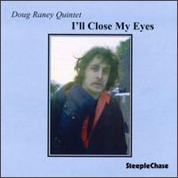 Doug Raney - I'll Close My Eyes lyrics