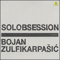Bojan Zulfikarpasic - Solobsession lyrics