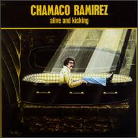 Chamaco Ramirez - Alive & Kicking lyrics