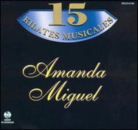 Amanda Miguel - 15 Kilates Musicales lyrics