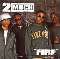 2 Much - Fire lyrics