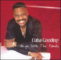 Cuba Gooding - Begin With the Family lyrics