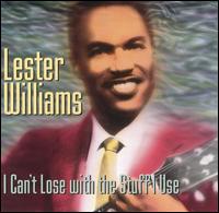 Lester Williams - I Can't Lose with the Stuff I Use lyrics