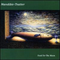 Mandible Chatter - Food for the Moon lyrics