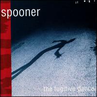 Spooner - The Fugitive Dance lyrics