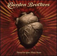 Burden Brothers - Buried in Your Black Heart lyrics