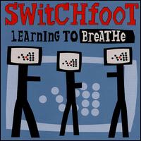 Switchfoot - Learning to Breathe lyrics