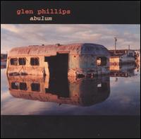 Glen Phillips - Abulum lyrics