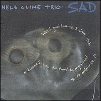 Nels Cline - Sad lyrics