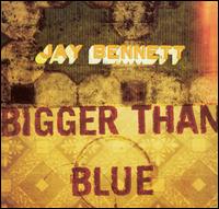 Jay Bennett - Bigger Than Blue lyrics