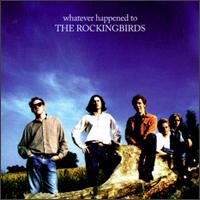 The Rockingbirds - Whatever Happened to the Rockingbirds lyrics