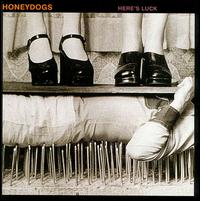 Honeydogs - Here's Luck lyrics
