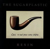 The Sugarplastic - Resin lyrics