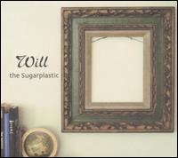 The Sugarplastic - Will lyrics