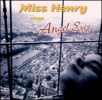 Miss Henry - Miss Henry Sings Angel Eyes lyrics