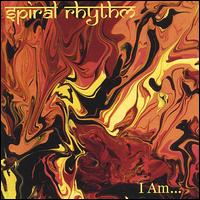 Spiral Rhythm - I Am lyrics