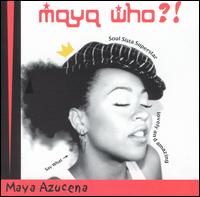 Maya Azucena - Maya Who?! lyrics