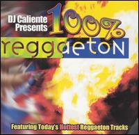 DJ Caliente - 100% Reggaeton lyrics