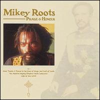 Mikey Roots - Praise & Honour lyrics
