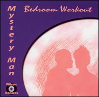 Mystery Man - Bedroom Workout lyrics