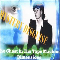 Mystery Disguise - The Ghost in the Tape Machine (Dimensions) lyrics
