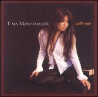 Tima Montemayor - Until Now lyrics