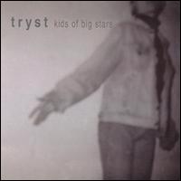 Tryst - Kids of Big Stars lyrics
