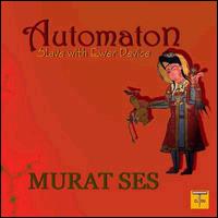 Murat Ses - Automaton lyrics
