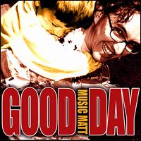 Music Matt - Good Day lyrics