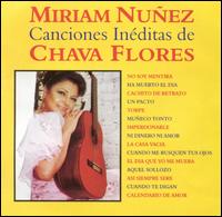 Miriam Nunez - Canciones Ineditas de Chava Flores lyrics
