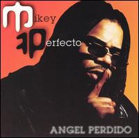 Mikie Perfecto - Angel Perdido lyrics