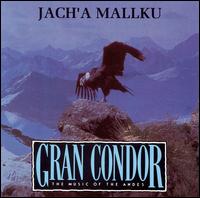 Jach'a Mallku - Gran Condor: Music of the Andes lyrics