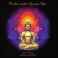 Kim Thomas - Reiki with Quain Yin lyrics