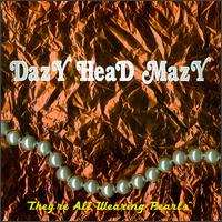 Dazy Head Mazy - They're All Wearing Pearls lyrics