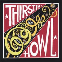 Thirstin' Howl - Thirstin' Howl lyrics